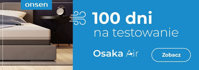 Materac Osaka Air, testowanie materaca, 100 dni na testy, materac piankowy, wygodny materac